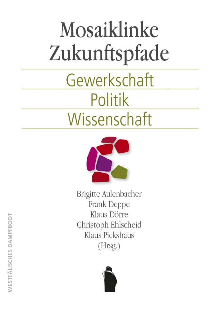 Mosaiklinke Zukunftspfade: Gewerkschaft, Politik, Wissenschaft Law