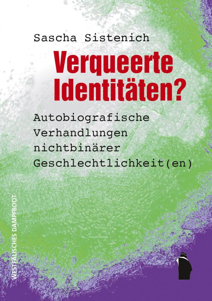 Verqueerte Identitäten?: Autobiografische Verhandlungen nichtbinärer Geschlechtlichkeit(en) Law