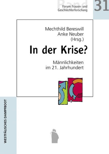 In der Krise?: Männlichkeiten im 21. Jahrhundert (Forum Frauen- und Geschlechterforschung) Law