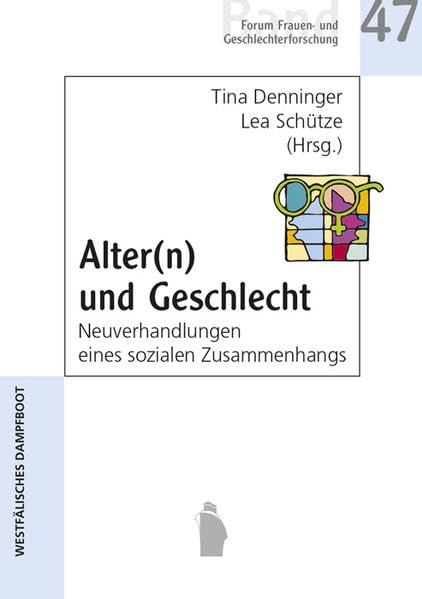 Alter(n) und Geschlecht: Neuverhandlungen eines sozialen Zusammenhangs (Forum Frauen- und Geschlechterforschung) Law