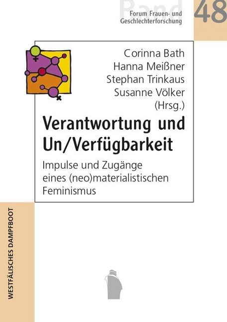 Verantwortung und Un/Verfügbarkeit: Impulse und Zugänge eines (neo)materialistischen Feminismus (Forum Frauen- und Geschlechterforschung) Law