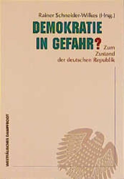 Demokratie in Gefahr?: Zum Zustand der deutschen Republik Business, Finance & Career