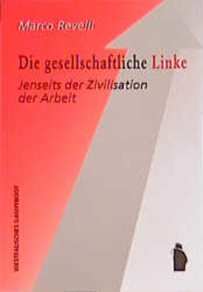 Die gesellschaftliche Linke. Jenseits der Zivilisation der Arbeit Law