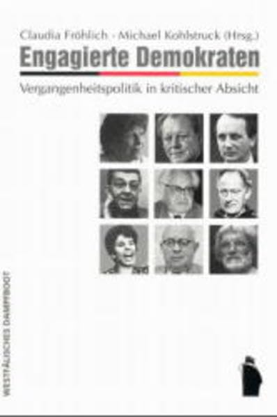 Engagierte Demokraten: Vergangenheitspolitik in kritischer Absicht Politics & Society