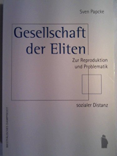 Gesellschaft der Eliten. Zur Reproduktion und Problematik sozialer Distanz Law