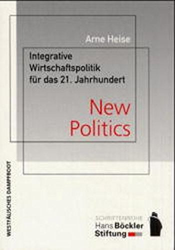 New Politics. Integrative Wirtschaftspolitik für das 21. Jahrhundert Law