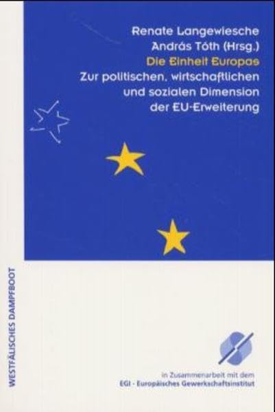 Die Einheit Europas: Zur politischen, wirtschaftlichen und sozialen Dimension der EU-Erweiterung. In Zus.-Arb. m. EGI, Europäisches Gewerkschaftsinstitut Law