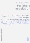 Periphere Regulation: Regulationstheoretische Konzepte zur Analyse von Entwicklungsstrategien im arabischen Raum Law