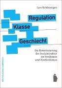 Regulation, Klasse, Geschlecht. Die Konstituierung der Sozialstruktur im Fordismus und Postfordismus Law