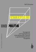 Unternehmer und Politik: Homogenität und Fragmentierung unternehmerischer Diskurse in gesellschaftspolitischer Perspektive Law
