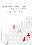 Bevölkerungswachstum als globale Katastrophe: Apokalypse und Unsterblichkeit Law