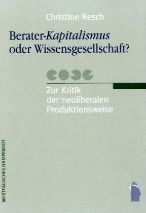 Berater-Kapitalismus oder Wissensgesellschaft?: Zur Kritik der neoliberalen Produktionsweise Law