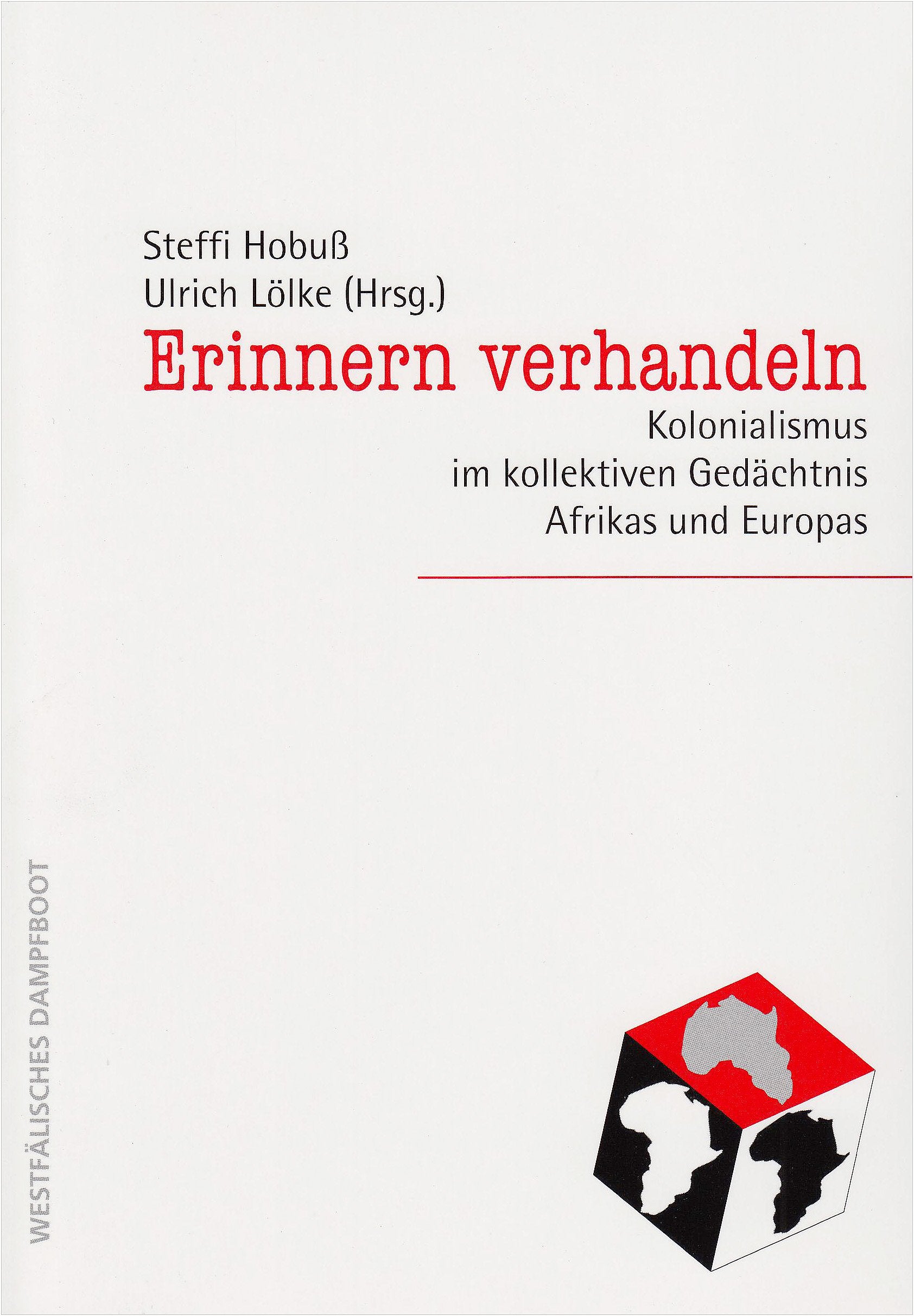 Erinnern verhandeln: Kolonialismus in kollektiven Gedächtnis Afrikas und Europas: Kolonialismus im kollektiven Gedächtnis Afrikas und Europas Law