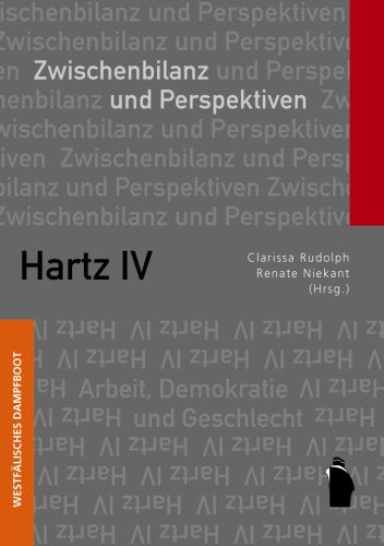 Hartz IV - Zwischenbilanz und Perspektiven (Arbeit - Demokratie - Geschlecht) Law