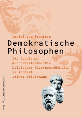 Demokratische Philosophen: Der Sophismus als Tradition kritischer Wissensproduktion im Kontext seiner Entstehung: Der Sophismus als Traditionslinie ... im Kontext seiner Entstehung Law