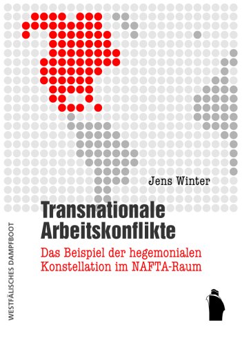 Transnationale Arbeitskonflikte: Das Beispiel der hegemonialen Konstellation im NAFTA-Raum Law