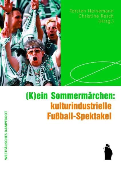 (K)ein Sommermärchen: kulturindustrielle Fußball-Spektakel Learning & Reference