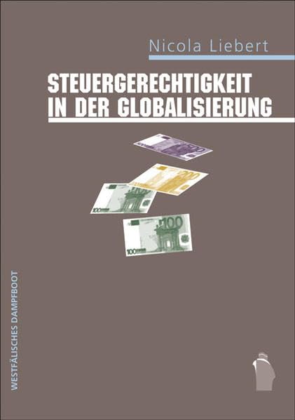 Steuergerechtigkeit in der Globalisierung: Wie die steuerpolitische Umverteilung von unten nach oben gestoppt werden kann Law