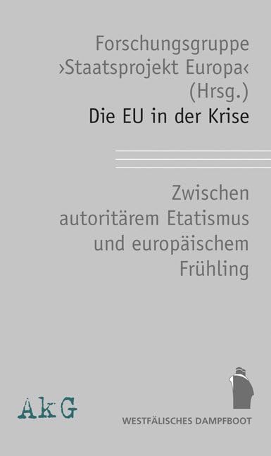 Die EU in der Krise: Zwischen autoritärem Etatismus und europäischem Frühling Law