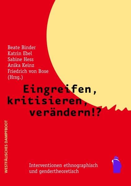 Eingreifen, Kritisieren, Verändern!?: Interventionen ethnographisch und gendertheoretisch Law