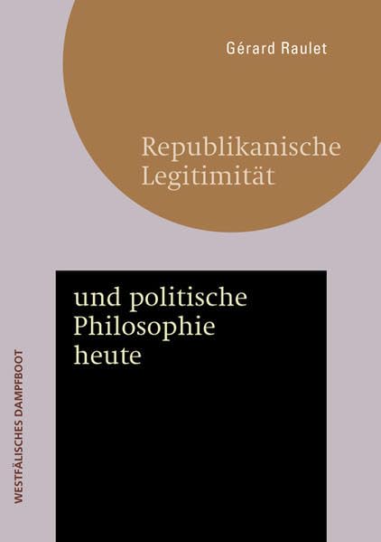 Republikanische Legitimität und politische Philosophie heute Philosophy