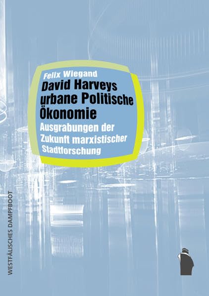 David Harveys urbane Politische Ökonomie Law