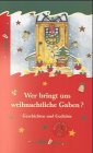 Wer bringt uns weihnachtliche Gaben? Children's books