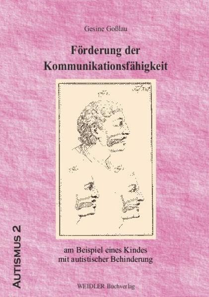 Förderung der Kommunikationsfähigkeit am Beispiel eines Kindes mit autistischer Behinderung (Autismus) Education & Training