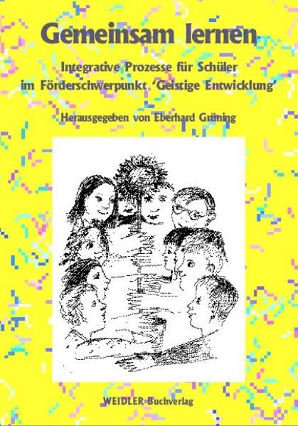Gemeinsam lernen: Integrative Prozesse für Schüler im Förderschwerpunkt "Geistige Entwic klung" Education & Training