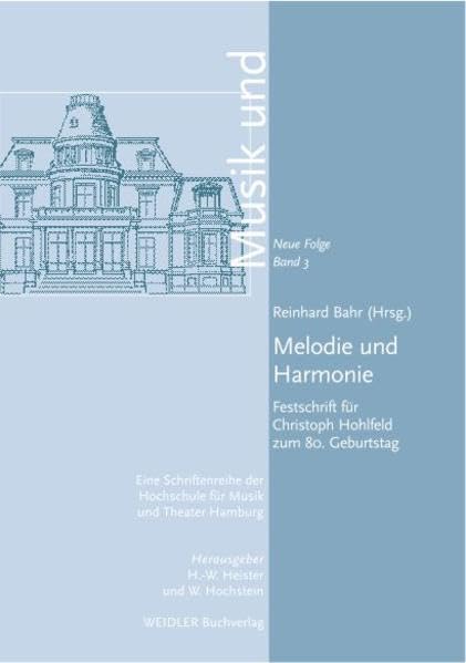 Melodie und Harmonie: Festschrift für Christoph Hohlfeld zum 80. Geburtstag (Musik und... Neue Folge) Arts & Music