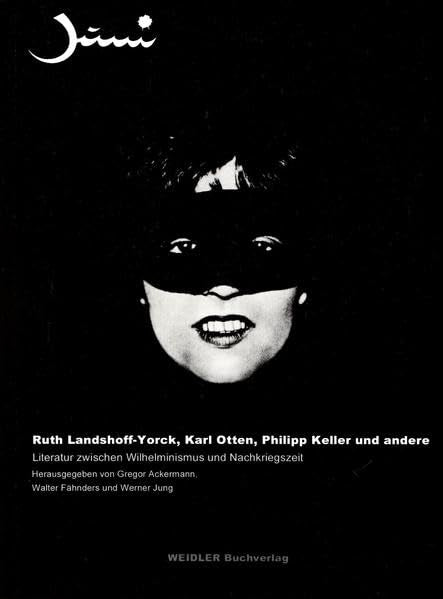Ruth Landshoff-York, Karl Otten, Philipp Keller und andere: Literatur zwischen Wilhelminismus und Nachkriegszeit Contemporary literature