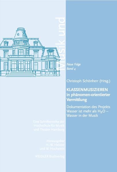 Klassenmusizieren in phänomen-orientierter Vermittlung: Dokumentation des Projekts "Wasser ist mehr als H2O - Wasser in der Musik" (Musik und... Neue Folge) Sheet Music