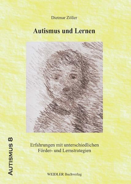 Autismus und Lernen: Erfahrungen mit unterschiedlichen Förder- und Lernstrategien Education & Training