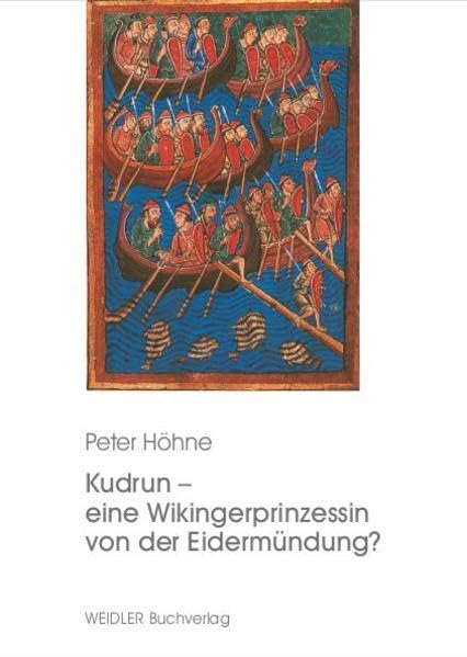 Kudrun – eine Wikingerprinzessin von der Eidermündung?: Zugleich ein Beitrag zur Geschichte Schleswig-Holsteins. Mit Auszügen aus historischen Quellen des 9. Jahrhunderts Contemporary literature