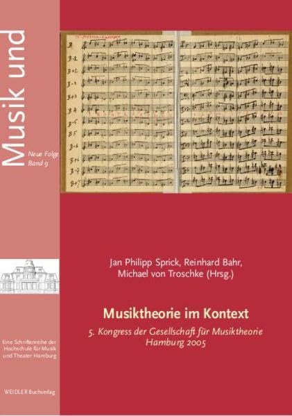 Musiktheorie im Kontext: 5. Kongress der Gesellschaft für Musiktheorie, Hamburg 2005 (Musik und... Neue Folge) Arts & Music
