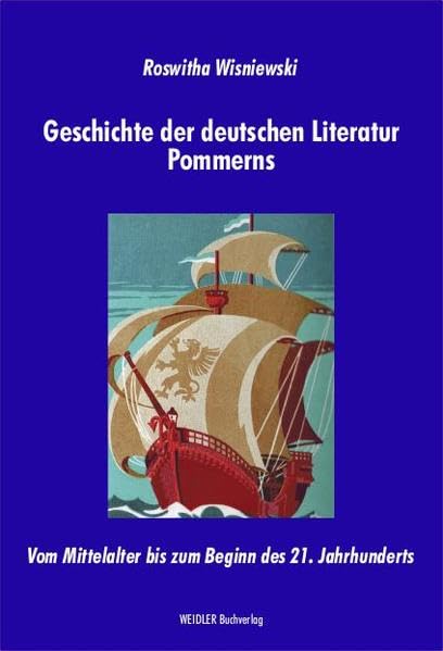Geschichte der deutschen Literatur Pommerns: Vom Mittelalter bis zum Beginn des 21. Jahrhunderts book