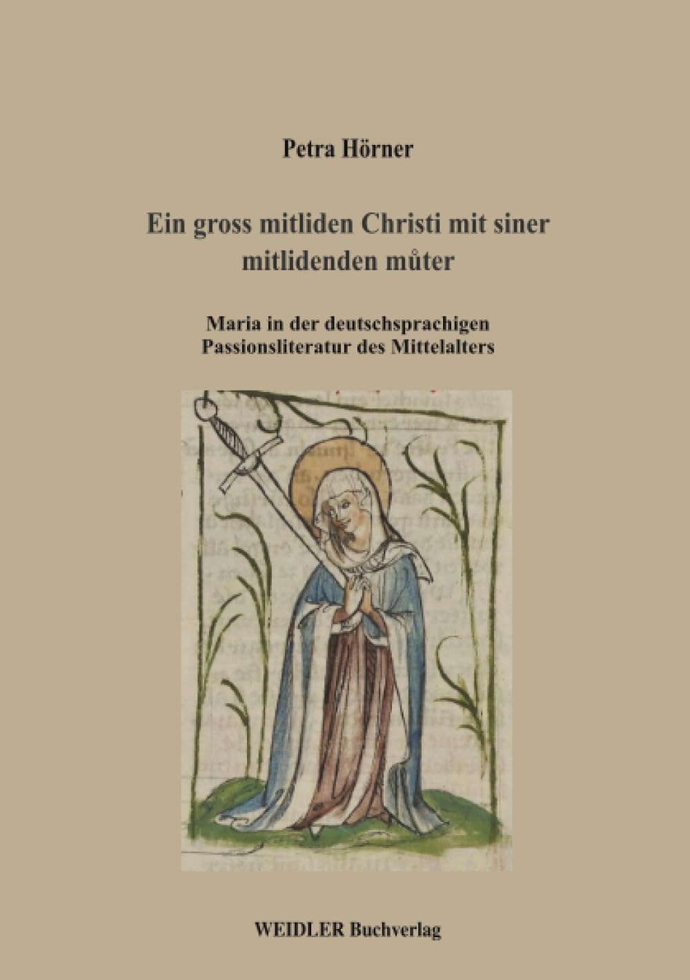 Ein gross mitliden Christi mit siner mitlidenden m¿ter Politics & History