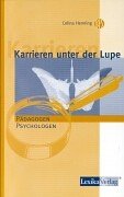 Karrieren unter der Lupe, Pädagogen, Psychologen Business, Finance & Career