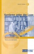 Karrieren unter der Lupe, Buchhandel und Verlagswesen Business, Finance & Career