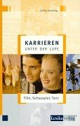 Karrieren unter der Lupe, Film, Schauspiel, Tanz Business, Finance & Career