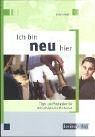 Ich bin neu hier: Tipps und Strategien für die erfolgreiche Probezeit Business, Finance & Career