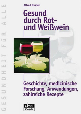 Gesund durch Rotwein und Weißwein Health, Nutrition & Fitness