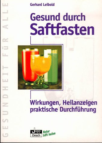Gesund durch Saftfasten Health, Nutrition & Fitness