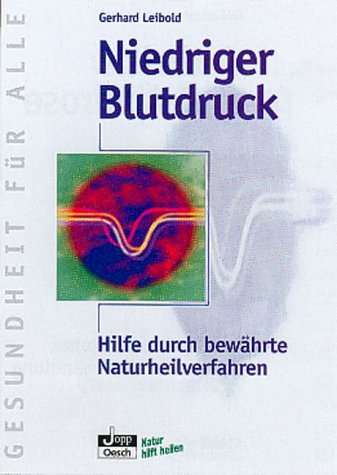 Niedriger Blutdruck. Hilfe durch bewährte Naturheilverfahren Medicine