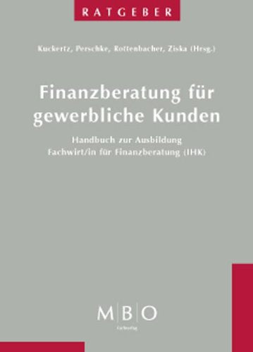 Finanzberatung für gewerbliche Kunden: Handbuch zur Ausbildung Fachwirt/in für Finanzberatung (IHK) Law Books