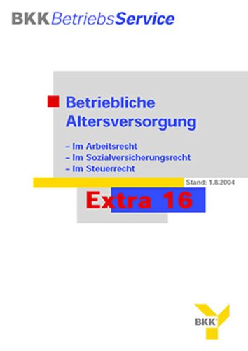 Betriebliche Altersversorgung: Mit den aktuellen Änderungen zum 1.1.2005 Law
