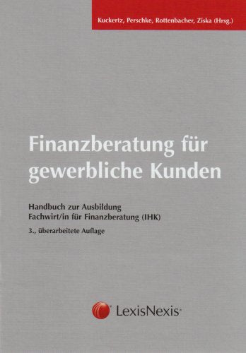 Finanzberatung für gewerbliche Kunden. Handbuch zur Fortbildung Fachwirt/in für Finanzberatung (IHK) Law