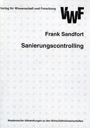 Sanierungscontrolling : Bewältigung von Unternehmenskrisen mit Hilfe eines Sanierungscontrollings Law