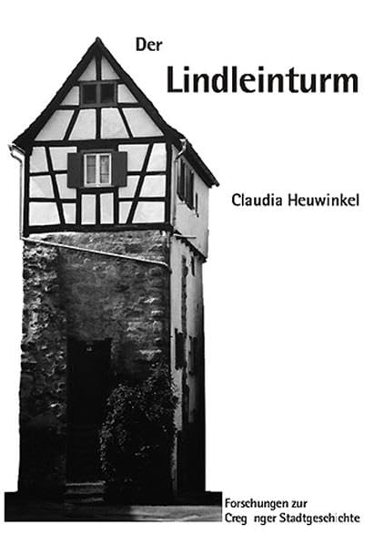 Der Lindleinturm (Forschungen zur Creglinger Stadtgeschichte) Social Sciences