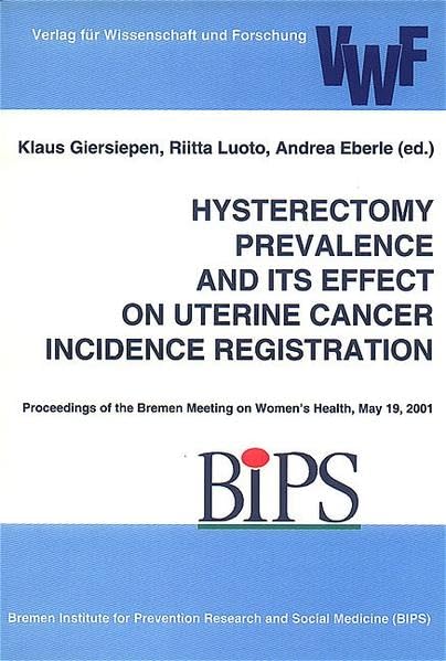 Hysterectomy Prevalence and ist Effect on Uterine Cancer Registration: Results from the EU-Study on Hysterectomy Prevalence Medicine
